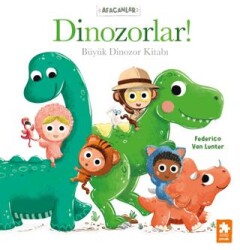 Afacanlar - Dinozorlar! Büyük Dinozor Kitabı - Eksik Parça Yayınları