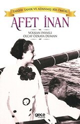 Afet İnan: Tarihe Tanık ve Adanmış Bir Ömür - Gece Kitaplığı