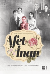 Afet İnan - Tarihe Tanık ve Adanmış Bir Ömür - Gazi Kitabevi