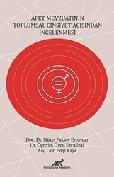 Afet Mevzuatının Topşumsal Cinsiyet Tarafından İncelenmesi - Paradigma Akademi Yayınları