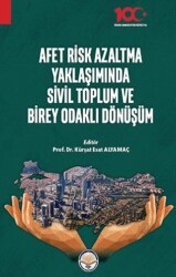 Afet Risk Azaltma Yaklaşımında Sivil Toplum ve Birey Odaklı Dönüşüm - Türk İdari Araştırmaları Vakfı