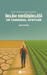 Afet Yönetimi Kapsamında İklim Değişikliği ve Tarımsal Afetler - Bediz Yayınları