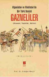Afganistan ve Hindistan`da bir Türk Devleti: Gazneliler - Bilge Kültür Sanat
