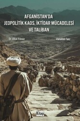 Afganistan`da Jeopolitik Kaos, İktidar Mücadelesi ve Taliban - Kitap Dünyası Yayınları