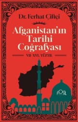 Afganistan`ın Tarihi Coğrafyası VII-XVI. Yüzyıl - Fosil Yayınları