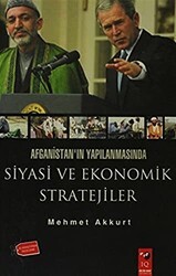 Afganistan`ın Yapılanmasında Siyasi ve Ekonomik Stratejiler - IQ Kültür Sanat Yayıncılık