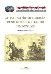 Afitab-ı Seyyid Hacı Kureyş’in Dünü Bugünü & Geleceği Sempozyumu - Baraka Kitap