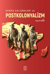 Afrika Çalışmaları ve Postkolonyalizm - Necmettin Erbakan Üniversitesi Yayınları