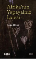 Afrika`nın Yapayalnız Lalesi - Hece Yayınları