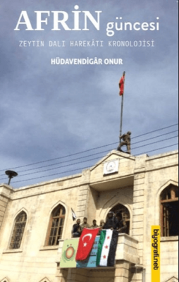 Afrin Güncesi - Zeytin Dalı Harekatı Kronolojisi - 1