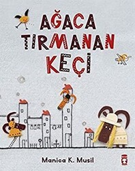 Ağaca Tırmanan Keçi - Timaş Çocuk