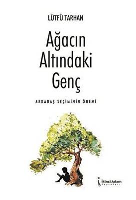 Ağacın Altındaki Genç - Arkadaş Seçiminin Önemi - 1