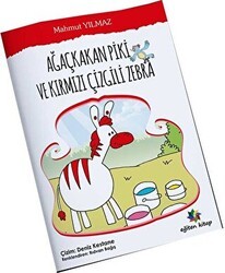 Ağaçkakan Piki Ve Kırmızı Çizgili Zebra - Eğiten Kitap
