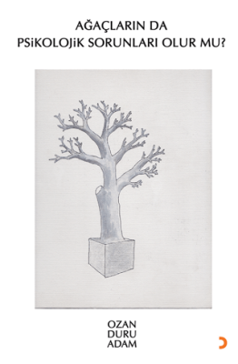 Ağaçların da Psikolojik Sorunları Olur mu? - 1