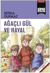 Ağaçlı Gül ve Hayal - Günışığı Kitaplığı