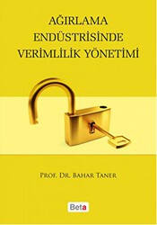 Ağırlama Endüstrisinde Verimlilik Yönetimi - Beta Yayınevi