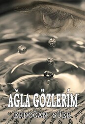 Ağla Gözlerim - Can Yayınları (Ali Adil Atalay)
