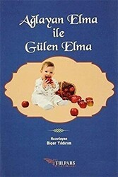 Ağlayan Elma ile Gülen Elma - Tulpars Yayınevi