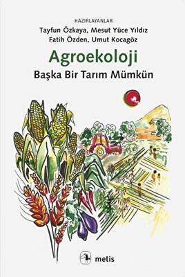 Agroekoloji: Başka Bir Tarım Mümkün - 1
