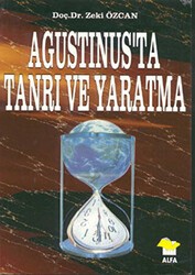 Agustinus’ta Tanrı ve Yaratma - Alfa Yayınları