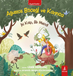 Ağustos Böceği ve Karınca - İki Kalp, Bir Melodi - Büyülü Fener Yayınları