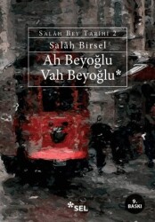Ah Beyoğlu Vah Beyoğlu - Sel Yayıncılık