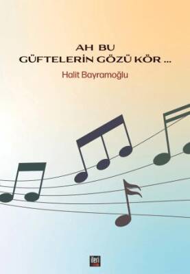 Ah Bu Güftelerin Gözü Kör... - 1