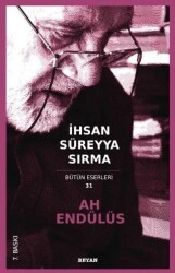 Ah Endülüs - Bütün Eserleri 31 - Beyan Yayınları