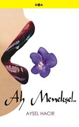 Ah Menekşe!.. - Goa Basım Yayın