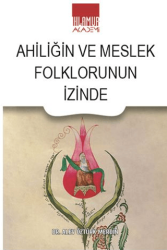 Ahiliğin ve Meslek Folklorunun İzinde - Ihlamur Akademi