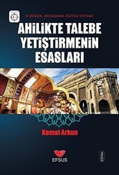 Ahilikte Talebe Yetiştirmenin Esasları - Efsus Yayınları
