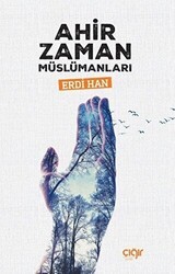 Ahir Zaman Müslümanları - Çığır Yayınları