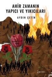 Ahir Zamanın Yapıcı ve Yıkıcıları - İkinci Adam Yayınları