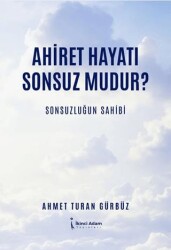 Ahiret Hayatı Sonsuz mudur?- Sonsuzluğun Sahibi - İkinci Adam Yayınları