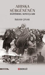 Ahıska Sürgününün Eğitimsel Sonuçları - Bengü Yayınları