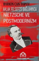 Ahlak Felsefesi Bağlamında Nietzsche ve Postmodernizm - Kekeme Yayınları