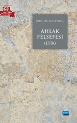 Ahlak Felsefesi Etik - Nobel Akademik Yayıncılık