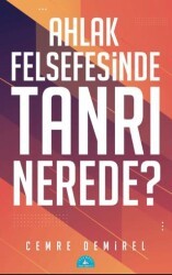 Ahlak Felsefesinde Tanrı Nerede? - 1