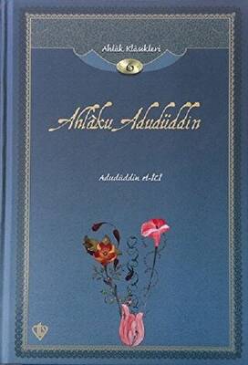 Ahlak Klasikleri 6 - Ahlaku Adudüddin - 1