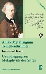 Ahlak Metafiziğinin Temellendirilmesi - Türkiye Felsefe Kurumu