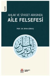 Ahlak ve Siyaset Arasında Aile Felsefesi - DBY Yayınları