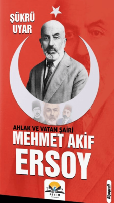 Ahlak ve Vatan Şairi Mehmet Akif Ersoy - 1