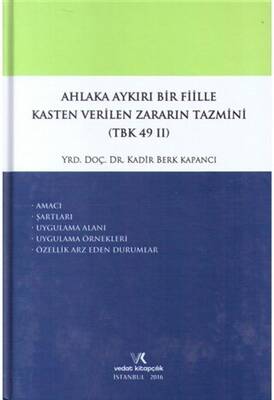 Ahlaka Aykırı Bir Fiille Kasten Verilen Zararın Tazmini TBK 49-2 - 1