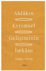 Ahlakın Evrimsel Gelişiminin İmkanı - Aktif Yayınevi
