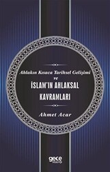 Ahlakın Kısaca Tarihsel Gelişimi ve İslam`ın Ahlaksal Kavramları - Gece Kitaplığı