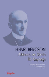 Ahlakın ve Dinin İki Kaynağı - BilgeSu Yayıncılık