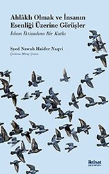 Ahlaklı Olmak ve İnsanın Esenliği Üzerine Görüşler - İktisat Yayınları