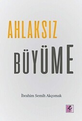 Ahlaksız Büyüme - Efil Yayınevi
