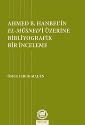 Ahmed B. Hanbel`in El-Müsned`i Üzerine Bibliyografik Bir İnceleme - Marmara Üniversitesi İlahiyat Fakültesi Vakfı