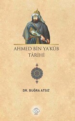 Ahmed Bin Ya`kub Tarihi - Post Yayınevi